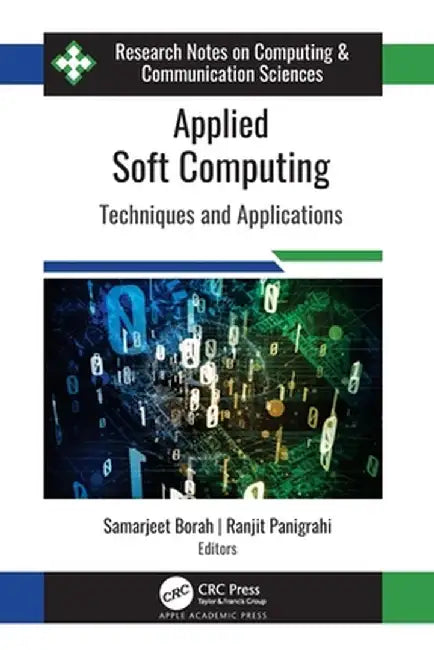 Applied Soft Computing: Techniques and Applications by Samarjeet Borah