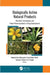 Biologically Active Natural Products: Microbial Technologies and Phyto-Pharmaceuticals in Drug Development by Debarshi Kar Mahapatra