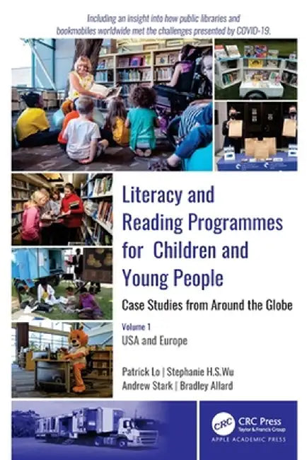 Literacy and Reading Programmes for Children and Young People: Case Studies from Around the Globe: Volume 1: USA and Europe by Patrick Lo
