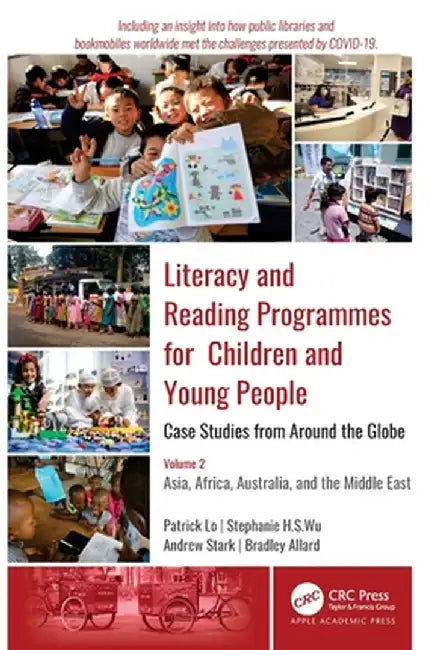 Literacy and Reading Programmes for Children and Young People: Case Studies from Around the Globe: Volume 2: Asia, Africa, Australia, and the Middle E by Patrick Lo