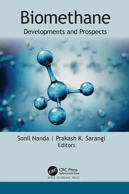Biomethane: Developments and Prospects by Sonil Nanda