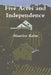 Five Acres and Independence - Original Edition by Maurice G. Kains