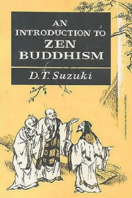 An Introduction to Zen Buddhism by Daisetz Teitaro Suzuki