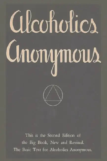 Alcoholics Anonymous: Second Edition of the Big Book, New and Revised. The Basic Text for Alcoholics Anonymous by Editor
