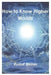Ht Know Higher Worlds by Steiner, Rudolf
