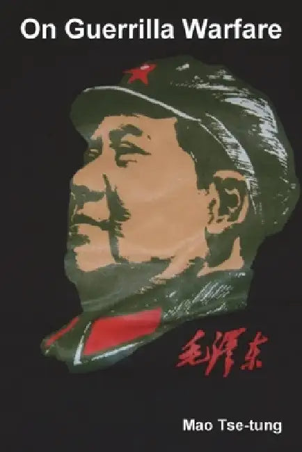 On Guerrilla Warfare by Mao Tse-Tung