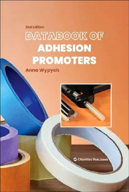 Databook of Adhesion Promoters by Anna Wypych
