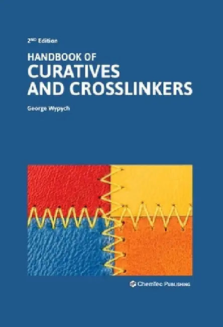 Handbook of Curatives and Crosslinkers by George Wypych