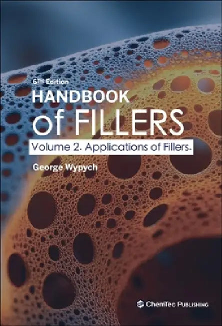 Handbook of Fillers, Volume 2: Applications of Fillers by George Wypych