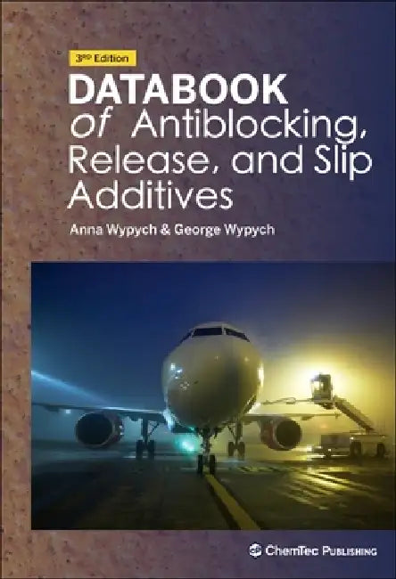 Databook of Antiblocking, Release, and Slip Additives by Anna Wypych