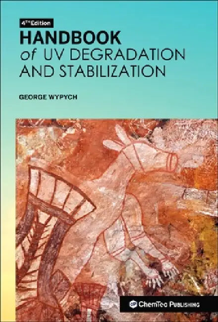 Handbook of UV Degradation and Stabilization by George Wypych