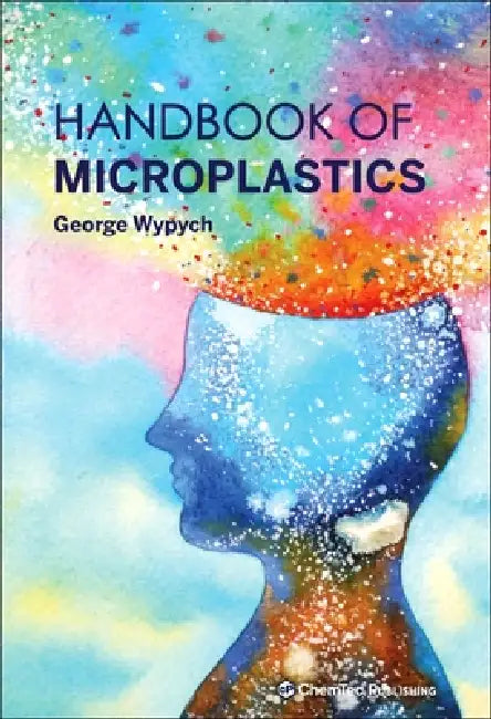 Handbook of Microplastics by George Wypych