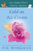 Cold as Ice Cream by P. D. Workman