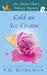 Cold as Ice Cream by P. D. Workman