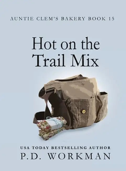 Hot on the Trail Mix: A Cozy Culinary & Pet Mystery by P. D. Workman