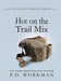 Hot on the Trail Mix: A Cozy Culinary & Pet Mystery by P. D. Workman
