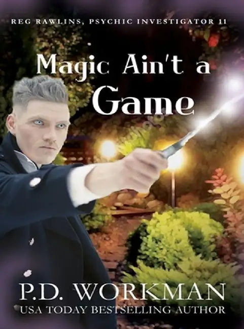Magic Ain't a Game: A Paranormal & Cat Cozy Mystery by P. D. Workman