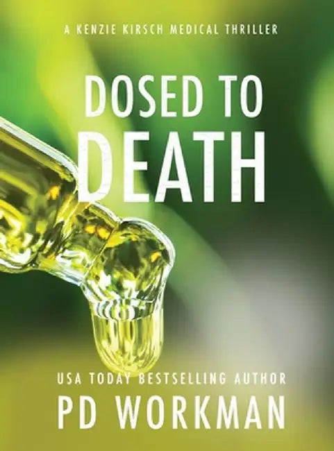 Dosed to Death by P. D. Workman