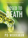 Dosed to Death by P. D. Workman