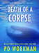 Death of a Corpse by P. D. Workman
