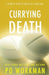 Currying Death by Workman, P. D.