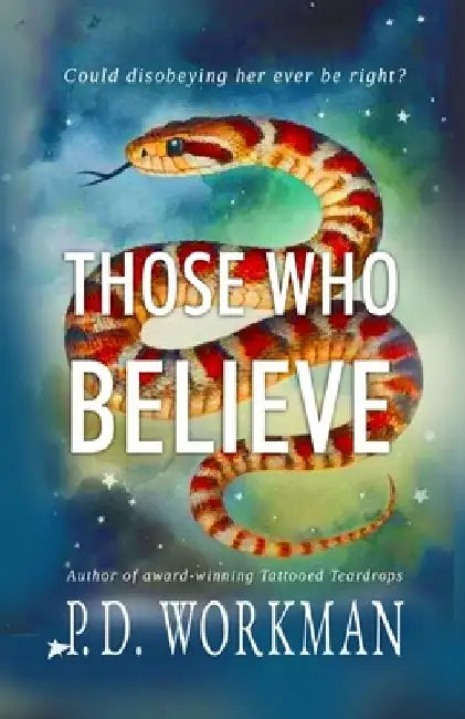 Those Who Believe by P. D. Workman