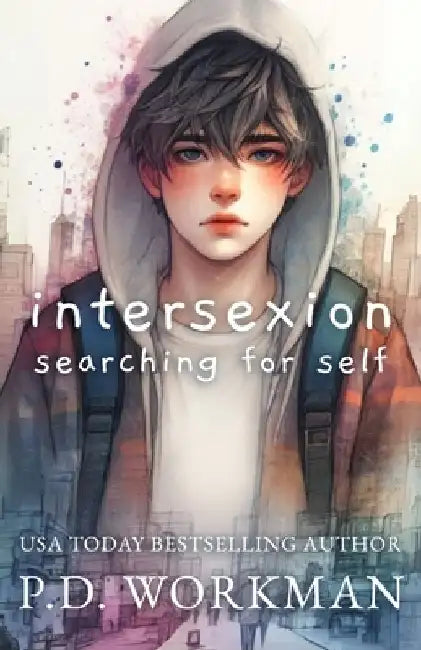 Intersexion: Searching for Self by P. D. Workman