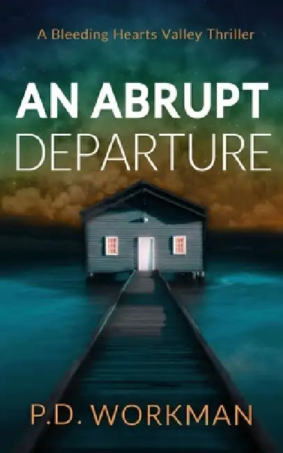 An Abrupt Departure by P. D. Workman