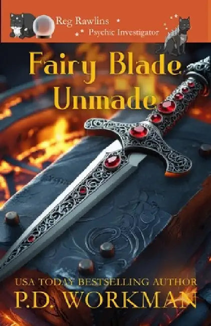 Fairy Blade Unmade by Workman, P. D.
