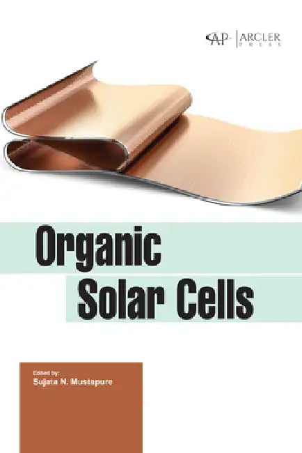 Organic Solar Cells by Sujata N. Mustapure