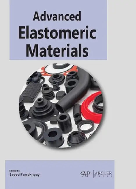 Advanced Elastomeric Materials by Saeed Farrokhpay