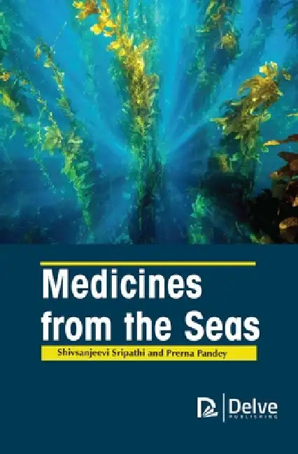 Medicines from the Seas by Shivsanjeevi Sripathi, Prerna Pandey