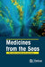 Medicines from the Seas by Shivsanjeevi Sripathi, Prerna Pandey