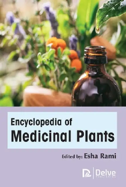 Encyclopedia of Medicinal Plants by Esha Rami