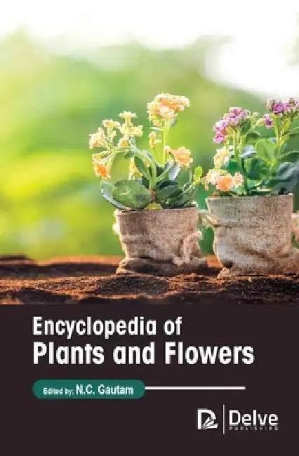 Encyclopedia of Plants and Flowers by N. C. Gautam