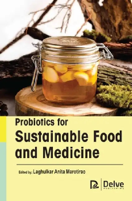 Probiotics for Sustainable Food and Medicine by Laghulkar Anita Marotirao