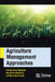 Agriculture Management Approaches by Pankaj Kumar Saraswat, Khushboo Chaudhary, Meraj Alam Ansari