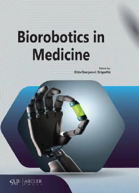Biorobotics in Medicine by Shivsanjeevi Sripathi