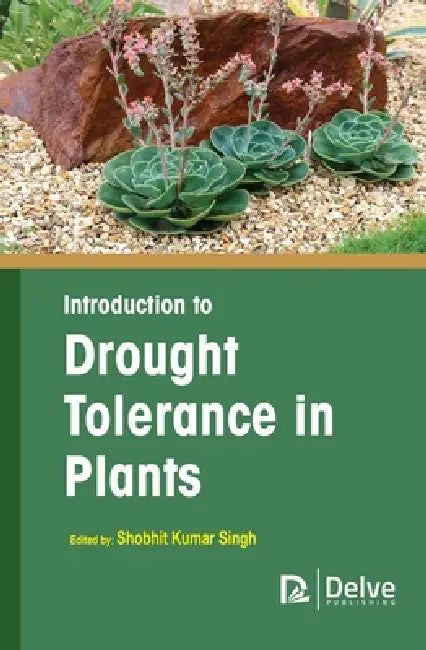 Introduction to Drought Tolerance in Plants by Shobhit Kumar Singh