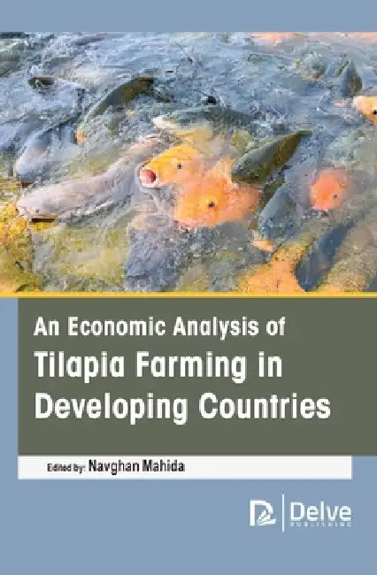 An Economic Analysis of Tilapia Farming in Developing Countries by Navghan Mahida