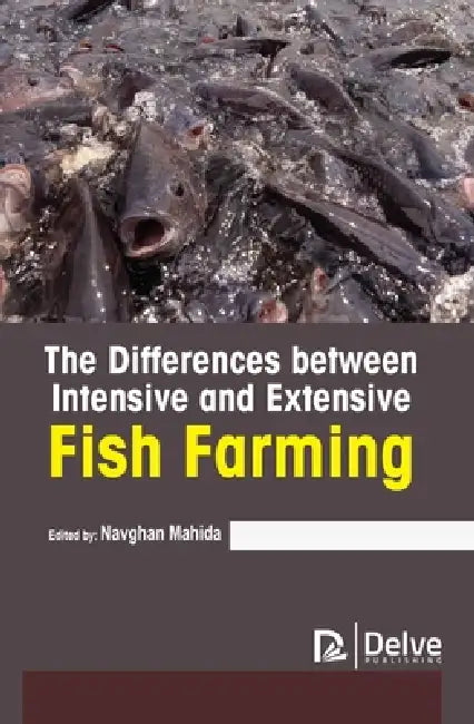 The Differences Between Intensive and Extensive Fish Farming by Navghan Mahida
