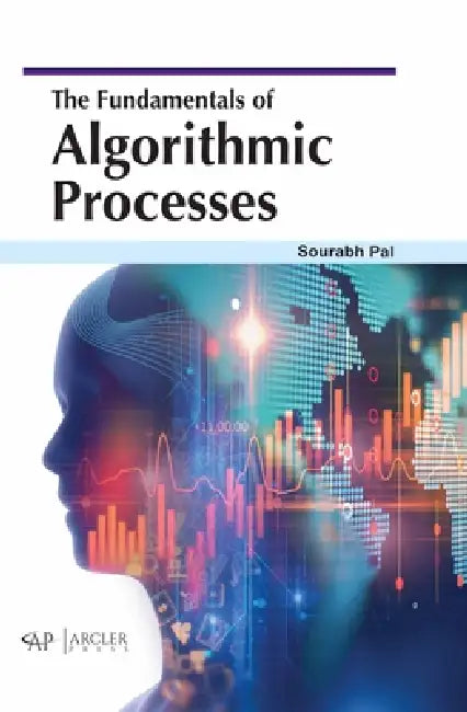 The Fundamentals of Algorithmic Processes by Sourabh Pal