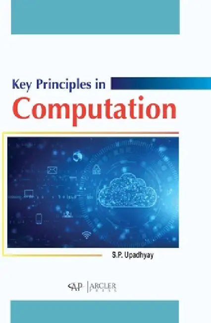 Key Principles in Computation by Satya Prakash Upadhyay