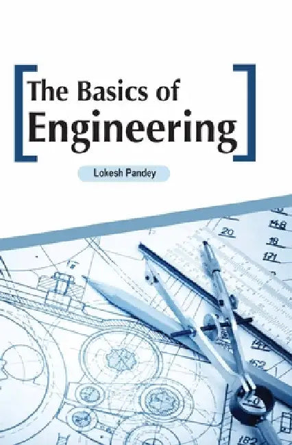 The Basics of Engineering by Lokesh Pandey