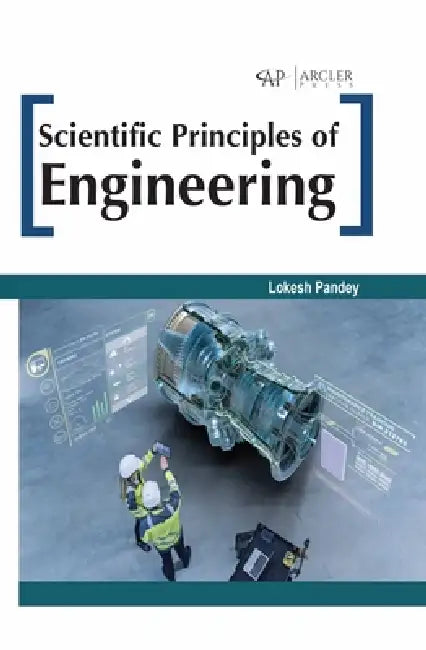 Scientific Principles of Engineering by Lokesh Pandey