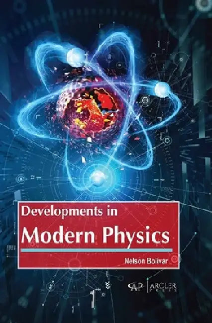 Developments in Modern Physics by Nelson Boli´var