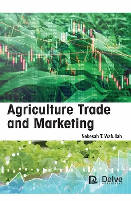 Agriculture Trade and Marketing by Nekesah T. Wafullah