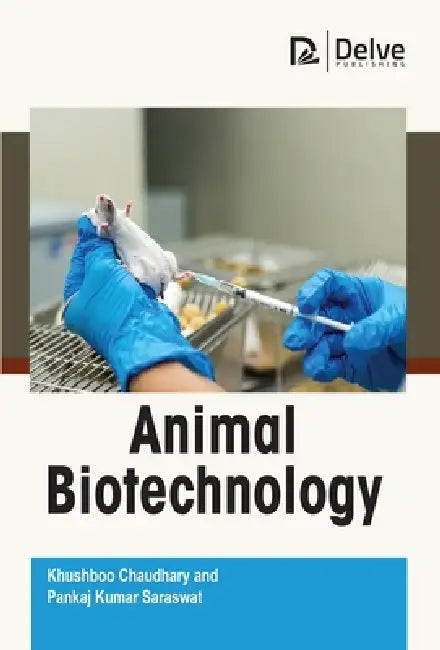 Animal Biotechnology by Khushboo Chaudhary, Pankaj Kumar Saraswat