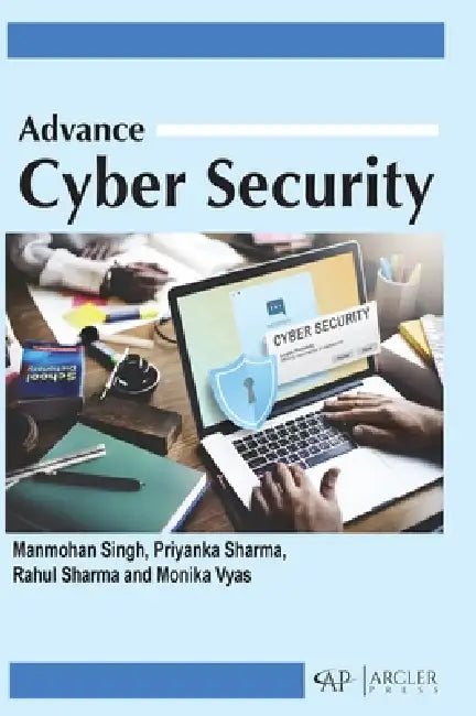 Advance Cyber Security by Manmohan Singh, Priyanka Sharma, Rahul Sharma