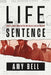 Life Sentence: How My Father Defended Two Murderers and Lost Himself by Amy Bell